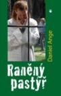 Raněný pastýř - 2. vydání úspěšného titulu Raněný pastýř - 2. vydání úspěšného titulu