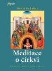 Meditace o církvi - Henri de Lubac Meditace o církvi - Henri de Lubac