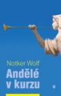 Andělé v kurzu - nová kniha Notkera Wolfa